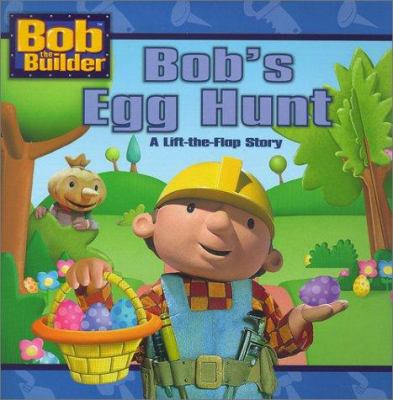 Bob's egg hunt : a lift-the-flap story