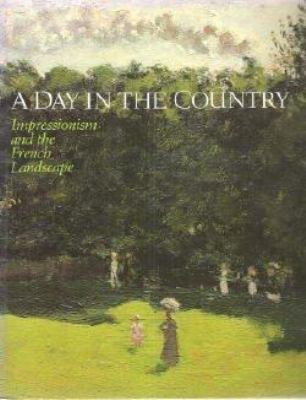 A Day in the country : impressionism and the French landscape