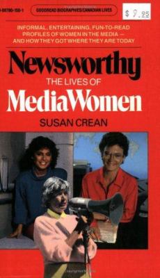 Newsworthy : the lives of media women