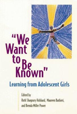 We want to be known : learning from adolescent girls