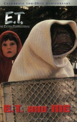 E.T. and me