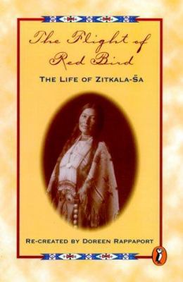 The flight of Red Bird : the life of Zitkala-Sa