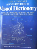 The Stoddart English/French visual dictionary : look up the word from the picture, find the picture from the word