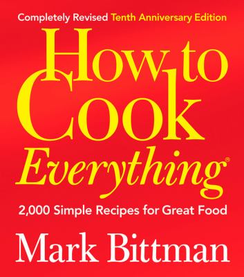 How to cook everything : simple recipes for great food