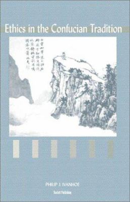 Ethics in the Confucian tradition : the thought of Mengzi and Wang Yangming