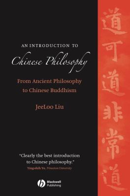 An introduction to Chinese philosophy : from ancient philosophy to Chinese Buddhism