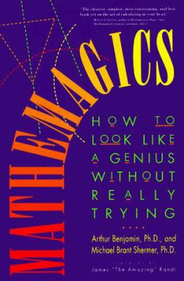 Mathemagics : how to look like a genius without really trying
