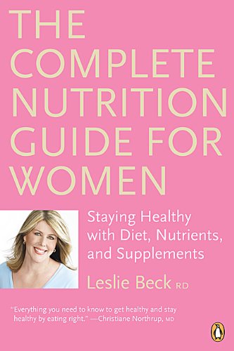 The complete nutrition guide for women : staying healthy with diet, nutrients and supplements
