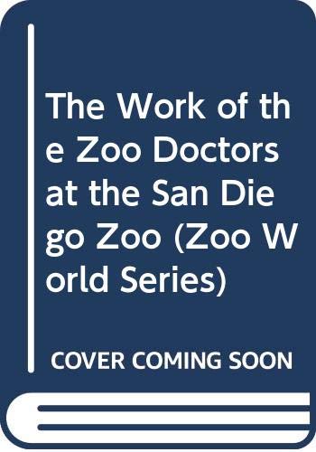 The work of the zoo doctors at the San Diego Zoo