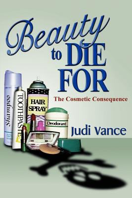 Beauty to die for : the cosmetic consequence