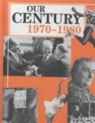 Our century, 1970-1980
