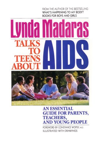 Lynda Madaras talks to teens about AIDS : an essential guide for parents, teachers, and young people