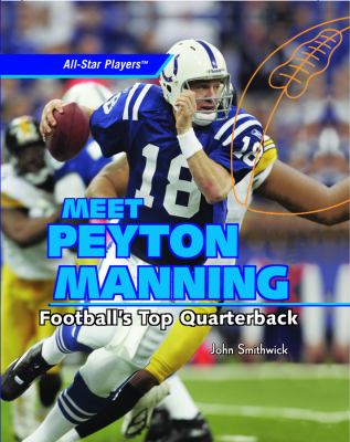 Meet Peyton Manning : football's top quarterback
