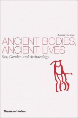 Ancient bodies, ancient lives : sex, gender, and archaeology