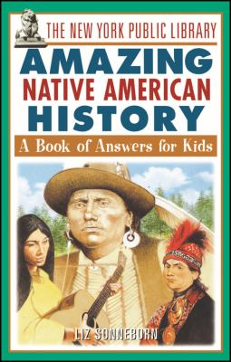 Amazing Native American history : a book of answers for kids