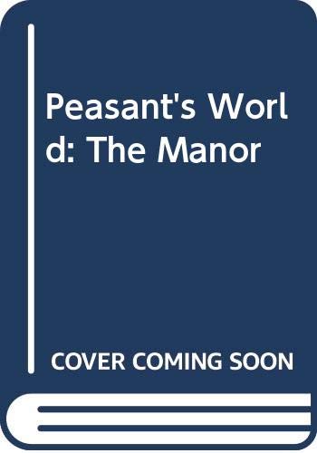 The peasant's world : the manor