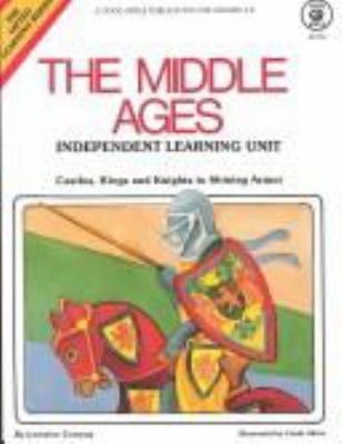The Middle Ages : castles, kings and knights in shining armor