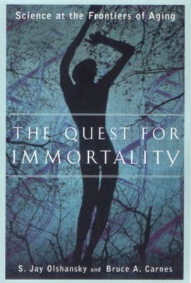 The quest for immortality : science at the frontiers of aging
