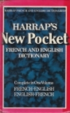 Harrap's new pocket French and English dictionary; : French-English, English-French in one volume