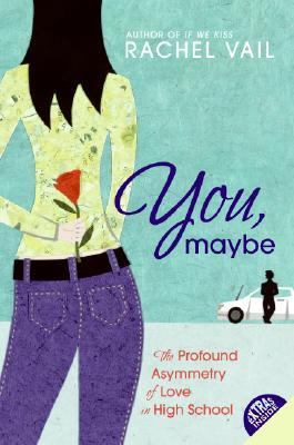 You, maybe : the profound asymmetry of love in high school