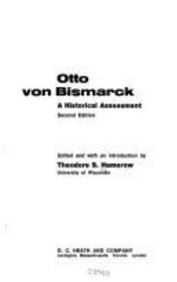 Otto von Bismarck ; : a historical assessment