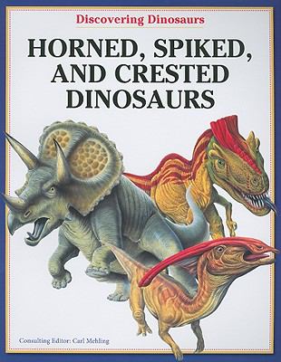 Horned, spiked, and crested dinosaurs