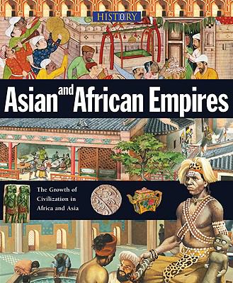 Asian and African empires : [the growth of civilization in Africa and Asia]