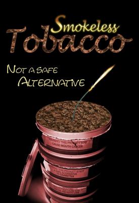Smokeless tobacco : not a safe alternative