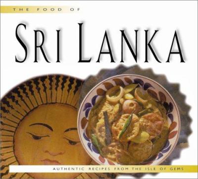 The food of Sri Lanka : authentic recipes from the Isle of Gems