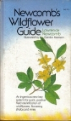 Newcomb's Wildflower guide : an ingenious new key system for quick, positive field identification of the wildflowers, flowering shrubs and vines of Northeastern and North Central North America