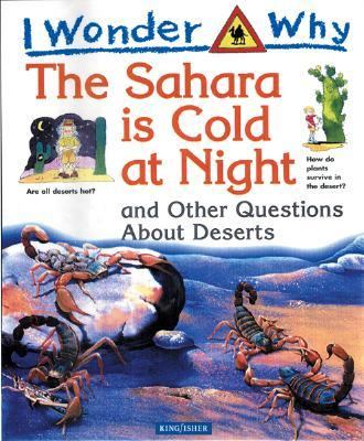 The Sahara is cold at night : and other questions about deserts