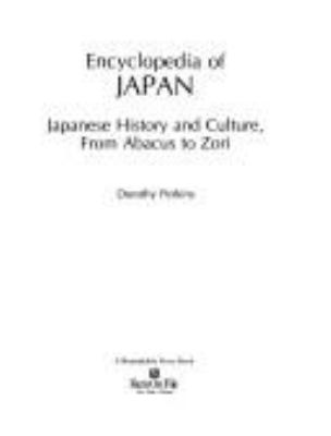 Encyclopedia of Japan : Japanese history and culture, from abacus to zori
