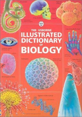 The Usborne illustrated dictionary of biology