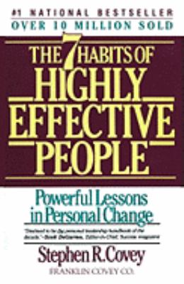 The Seven habits of highly effective people : restoring the character ethic