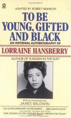 To be young, gifted and black : Lorraine Hansberry in her own words