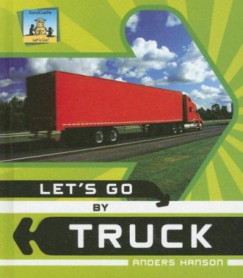 Let's go by truck