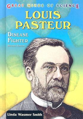 Louis Pasteur : disease fighter