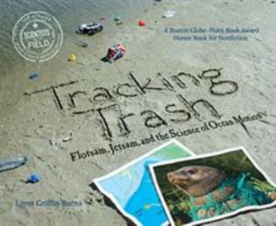 Tracking trash : flotsam, jetsam, and the science of ocean motion