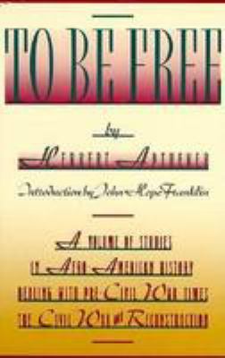 To be free : pioneering studies in Afro-American history