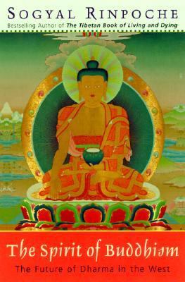 The spirit of Buddhism : the future of Dharma in the West