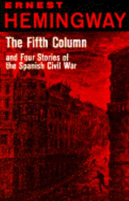 The fifth column : and four stories of the Spanish Civil War