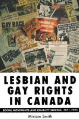 Lesbian and gay rights in Canada : social movements and equality-seeking, 1971-1995