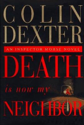 Death is now my neighbor : an Inspector Morse novel