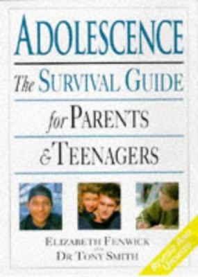 Adolescence : the survival guide for parents and teenagers