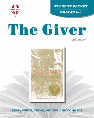 The Giver by Lois Lowry. Student packet /