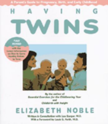 Having twins : a parent's guide to pregnancy, birth, and early childhood