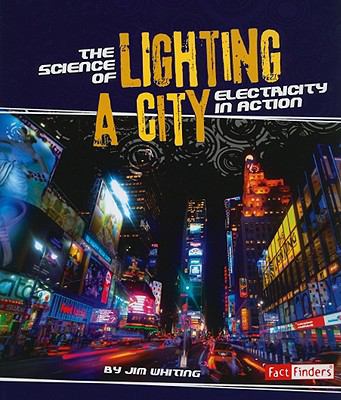 The science of lighting a city : electricity in action