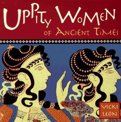 Uppity women of ancient times