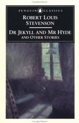 The strange case of Dr. Jekyll and Mr. Hyde, and other stories