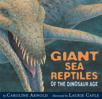 Giant sea reptiles of the dinosaur age